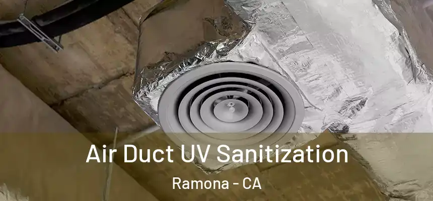  Air Duct UV Sanitization Ramona - CA