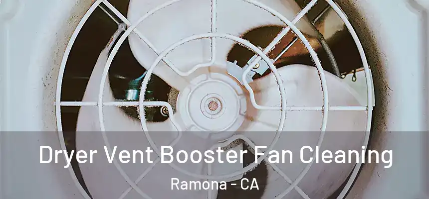  Dryer Vent Booster Fan Cleaning Ramona - CA