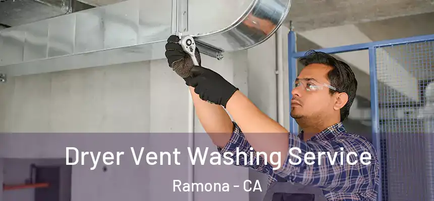  Dryer Vent Washing Service Ramona - CA
