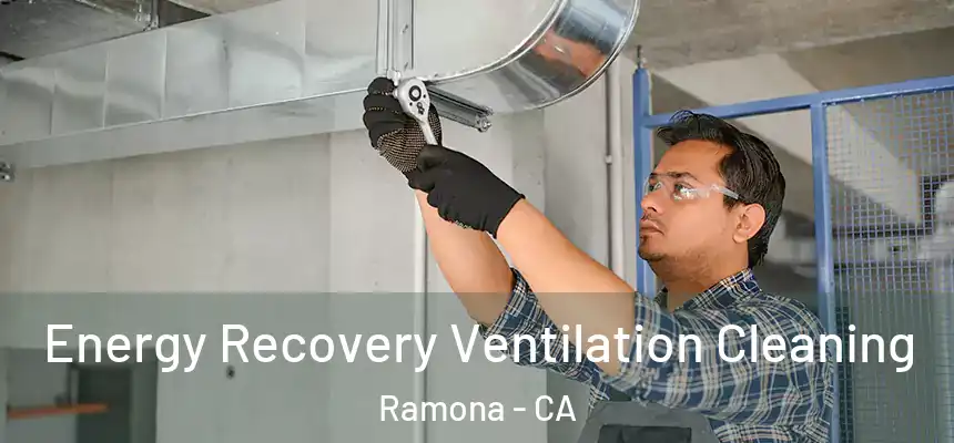  Energy Recovery Ventilation Cleaning Ramona - CA