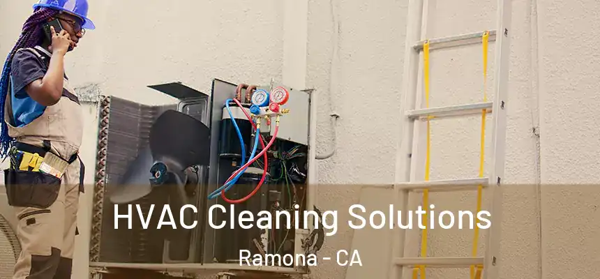  HVAC Cleaning Solutions Ramona - CA