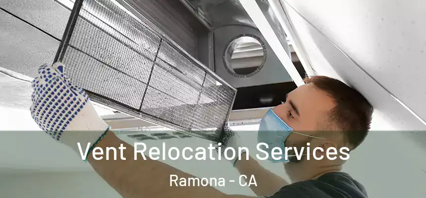  Vent Relocation Services Ramona - CA